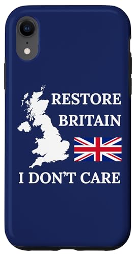 RESTORE BRITAIN I DON'T CARE BRITSH PRIDE UK UNITED KINGDOM �X�}�z�P�[�X iPhone XR �p