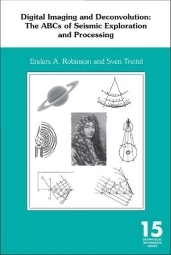 Digital Imaging and Deconvolution: The ABCs of Seismic Exploration and Processing (Geophysical References No. 15)