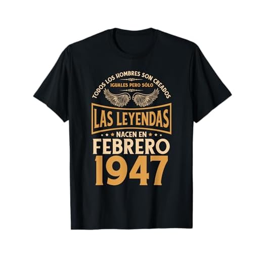 Cumpleaños Hombre Regalos Las Leyendas Febrero 1947 Camiseta