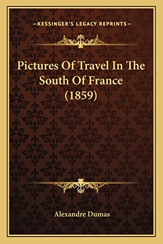 Pictures Of Travel In The South Of France (1859)