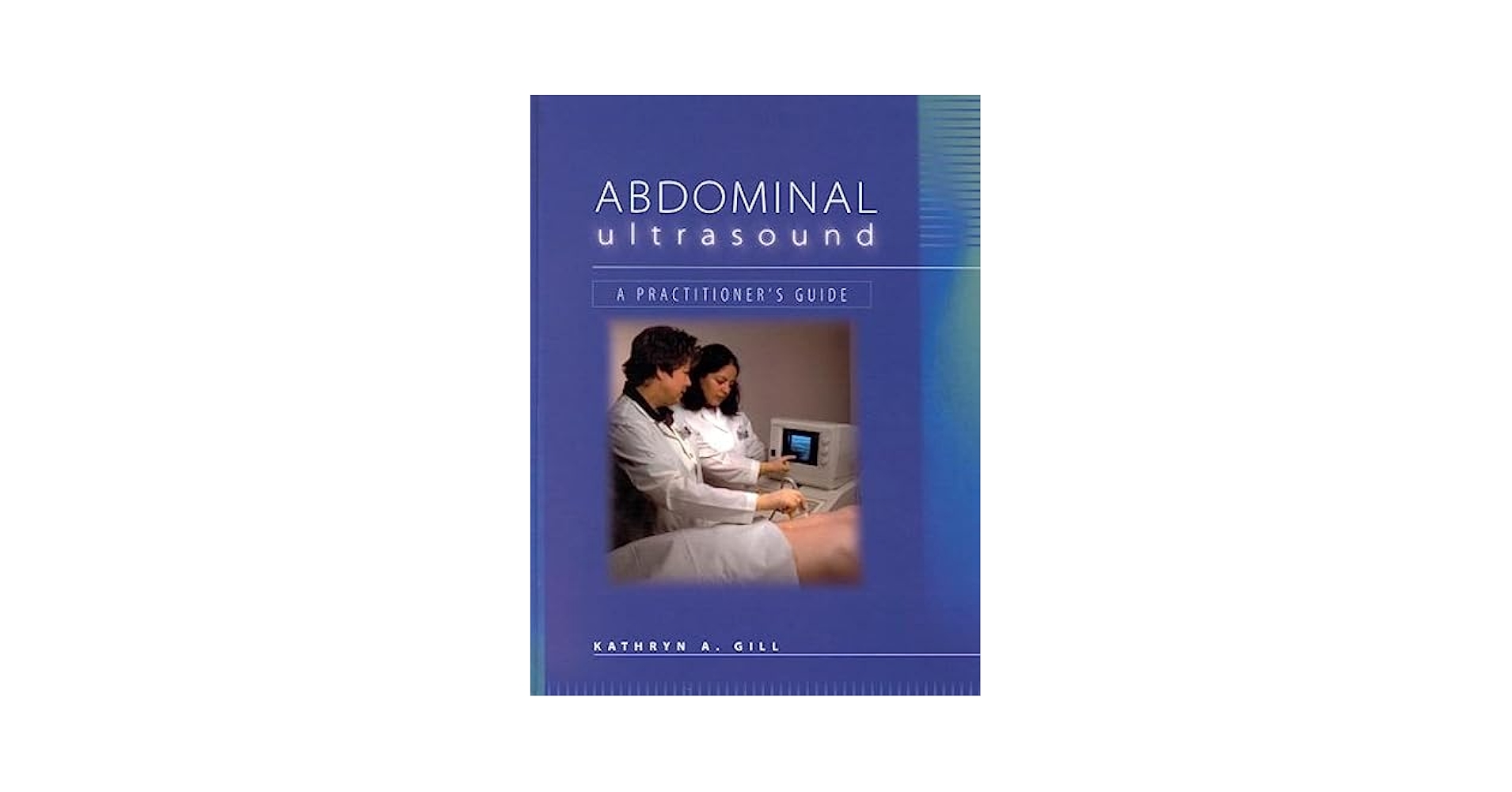 Abdominal Ultrasound: A Practitioner's Guide: 9780721681313