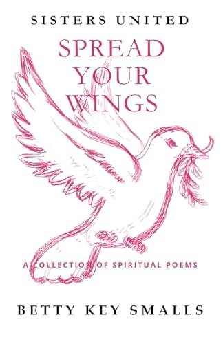 Spread Your Wings: Sisters United - A Collection of Spiritual