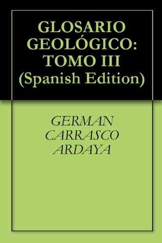 GLOSARIO GEOLÓGICO: TOMO III