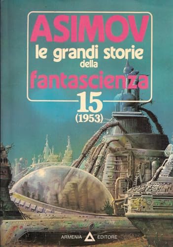 L- GRANDI STORIE DELLA FANTASCIENZA 15 1953- ASIMOV- ARMENIA--- 1987- BS- ZDS999