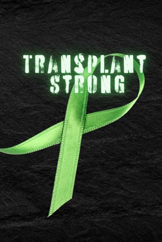 Transplant Strong Journal: Diary | 6 x 9 ~ 120 Lines Pages | Diary