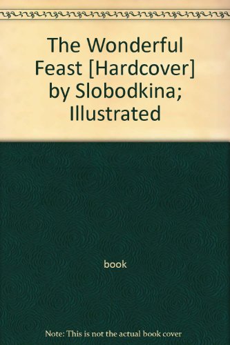 The Wonderful Feast [Hardcover] by Slobodkina; ... B000JCFIYC Book Cover