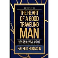 The Heart of a Good Traveling Man