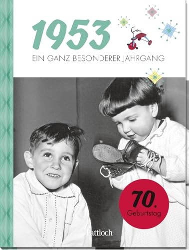 1953 - Ein ganz besonderer Jahrgang: Jahrgangsbuch zum 70. Geburtstag (Geschenke für runde Geburtstage 2023 und Jahrgangsbücher)