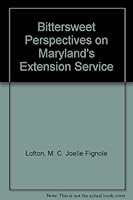 Bittersweet Perspectives on Maryland's Extension Service 0962698903 Book Cover