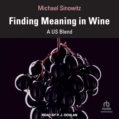 Finding Meaning in Wine: A US Blend by Michael Sinowitz episode artwork