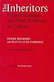 The Inheritors: French Students and Their Relations to Culture (English and French Edition)
