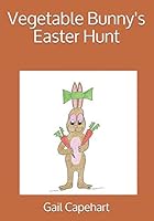 Vegetable Bunny's Easter Hunt 173450353X Book Cover
