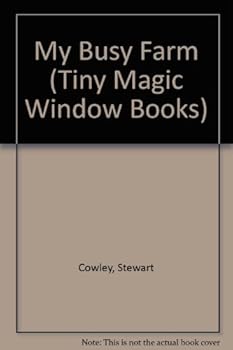 Hardcover My Busy Farm (Tiny Magic Window Books) Book