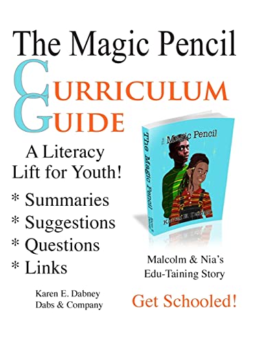 The Magic Pencil Curriculum Guide: A Literacy Lift for Youth, Volume 1 (The Magic Pencil Series)