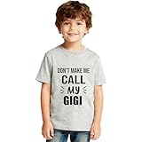 Don't Make Me Call My Gigi T-Shirt Boy Girl Shirts Grandma Funny Toddler T-Shirt Grey