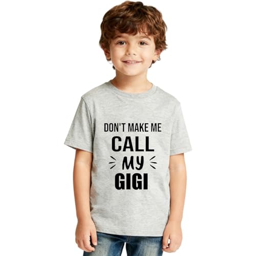 Don't Make Me Call My Gigi T-Shirt Boy Girl Shirts Grandma Funny Toddler T-Shirt Grey