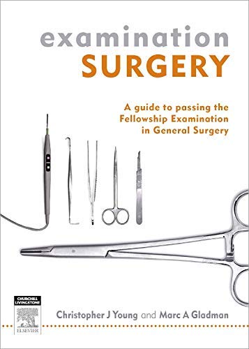 [(Examination Surgery: A Guide to Passing the Fellowship Examination in General Surgery)] [Author: Christopher J. Young] published on (January, 2014) Paperback – 8 Jan. 2014