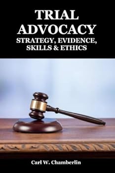 Paperback Trial Advocacy: Strategy, Evidence, Skills & Ethics Book