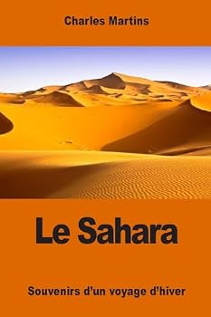 Paperback Le Sahara: Souvenirs d'un voyage d'hiver [French] Book