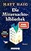 Die Mitternachtsbibliothek: Roman | Der Nr.1 BookTok-Bestseller | Der SPIEGEL Bestseller jetzt als Taschenbuch Buch mit günstig Kaufen-Die Mitternachtsbibliothek: Roman | Der Nr.1 BookTok-Bestseller | Der SPIEGEL Bestseller jetzt als Taschenbuch