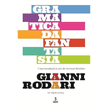 Capa do livro Gramática da fantasia: Uma introdução à arte de inventar histórias