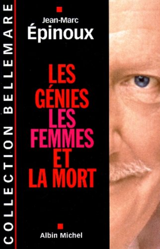 Amazon Fr Les Genies Les Femmes Et La Mort Jean Marc Epinoux Pierre Bellemare Livres