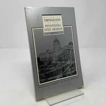 Paperback Guide to Photographs at the Pennsylvania State Archives Book
