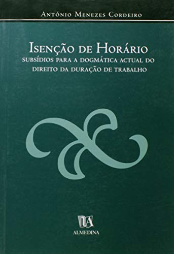 Isenção de horário: subsídios para a dogmática actual do direito da duração do trabalho
