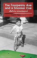 The Fourpenny Axe and a Snooker Cue 1760410349 Book Cover