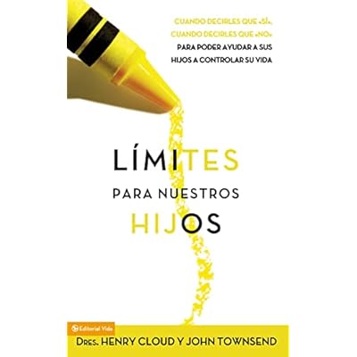 L&iacute;mites Para Nuestros Hijos: Cu&aacute;ndo Decirles Que 'S&iacute;', Cuando Decirles Que 'No', Para Poder Ayudar a Sus Hijos a Controlar Su Vida