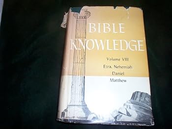 Hardcover Bible Knowledge Volume VIII(Ezra, Nehemiah, Daniel, Matthew) [Hardcover] by Book