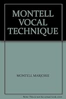 MONTELL VOCAL TECHNIQUE B000HDOTTS Book Cover