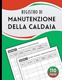 Registro di Manutenzione della Caldaia: Documentazione Completa per Interventi, Controlli ...