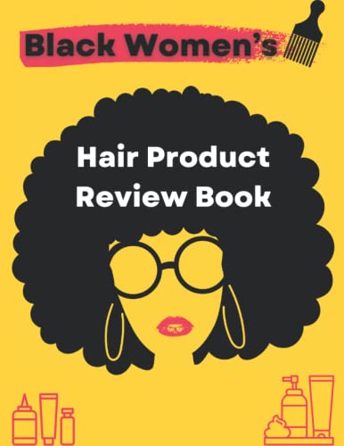 Black Women’s Hair Product Review Book: Keep Track Of Your Favori...