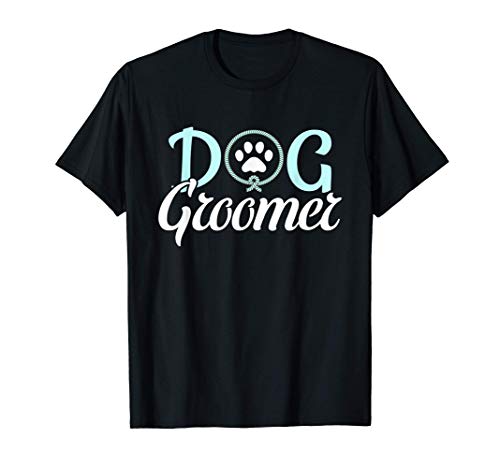 Dog Groomer for Pet Puppy Grooming Stylist T-Shirt