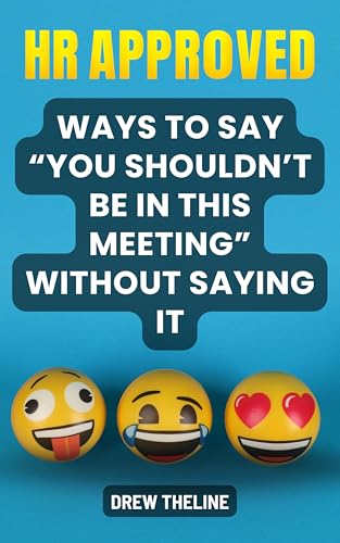 HR Approved Ways to Say “You Shouldn’t Be in This Meeting” Without Saying It