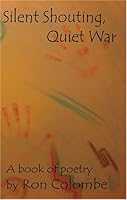 Silent Shouting, Quiet War 0972049525 Book Cover
