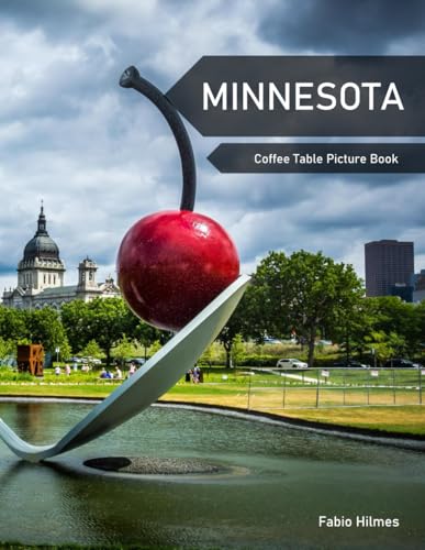 Minnesota: A Coffee Table Picture Book, An Ideal Gift for Travel and Tourism Enthusiasts, Promoting Relaxation and Meditation.