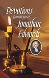 Devotions from the Pen of Jonathan Edwards