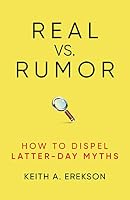 Real vs. Rumor : How to Dispel Latter-Day Myths 1629729094 Book Cover