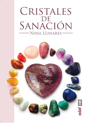 CRISTALES DE SANACIÓN. GUÍA DE MINERALES, PIEDRAS Y CRISTALES DE