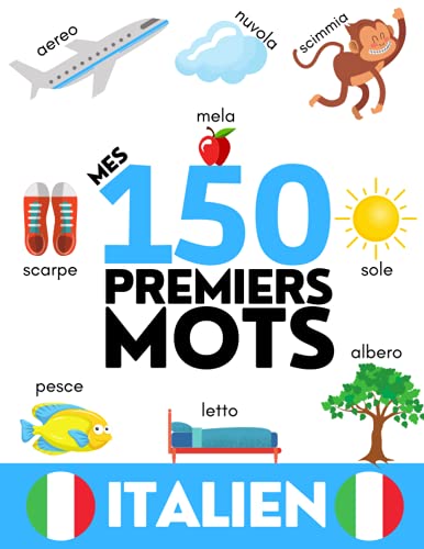 ITALIEN: Mes 150 premiers mots - Apprendre du vocabulaire en...
