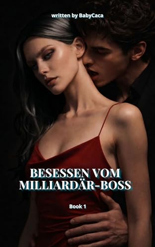 Besessen vom Milliardär-Boss: Book1 (Besessen vom Milliardär-Boss : Book 1)