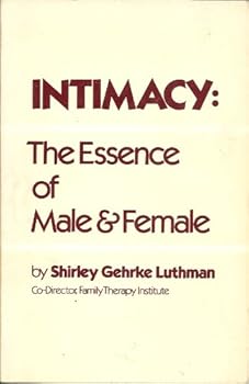 Intimacy: The Essence of Male and Female