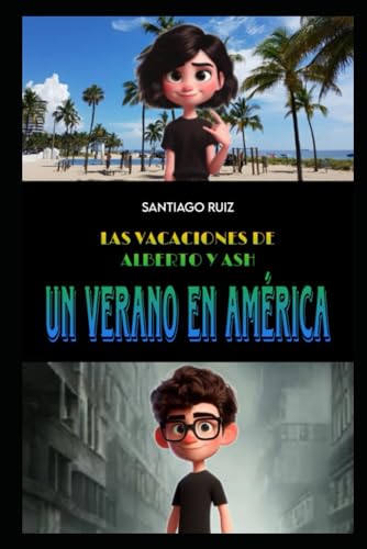 Las vacaciones de Alberto y Ash: Un verano en américa