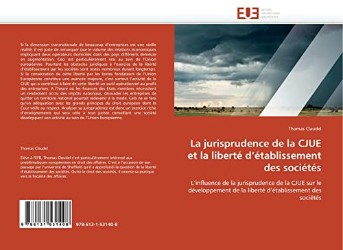 La jurisprudence de la CJUE et la liberté d’établissement des sociétés: L’influence de la jurisprudence de la CJUE sur le développement de la liberté ... sociétés (Omn.Univ.Europ.) (French Edition)