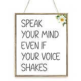 Speak Your Mind Even If Your Voice Shakes Inspirational Wall Decor for Women,Positive Wooden Hanging Plaque Sign,Motivational Quotes Office Wall Decor for Girls