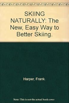 Hardcover SKIING NATURALLY: The New, Easy Way to Better Skiing. Book