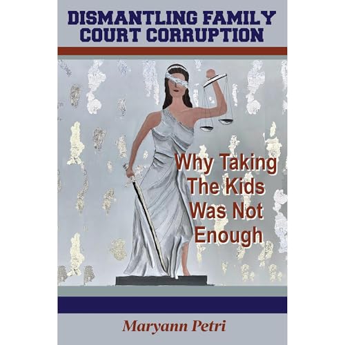 Dismantling Family Court Corruption (By Maryann Petri) episode artwork