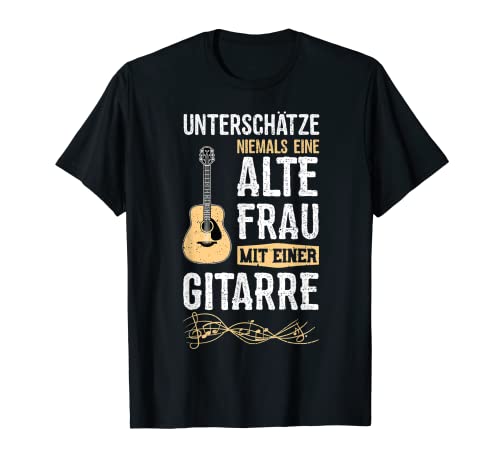 Nunca subestima una mujer antigua con una guitarra. Camiseta